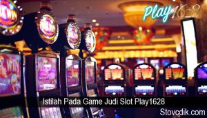 Istilah Pada Game Judi Slot Play1628